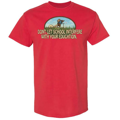 Don't Let School Interfere With Your Education - Red - 8