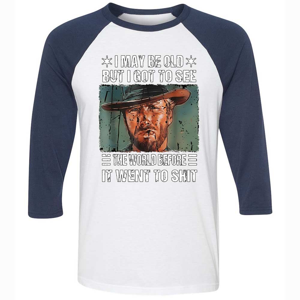 I May Be Old But I Got To See The World Before It Went To Shit - White/Navy - 8
