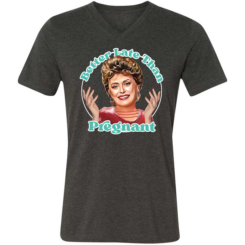 Better late than pregnant - Dark Grey Heather - 9