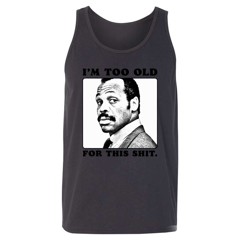 I'm too old for this shit - Dark Grey - 9