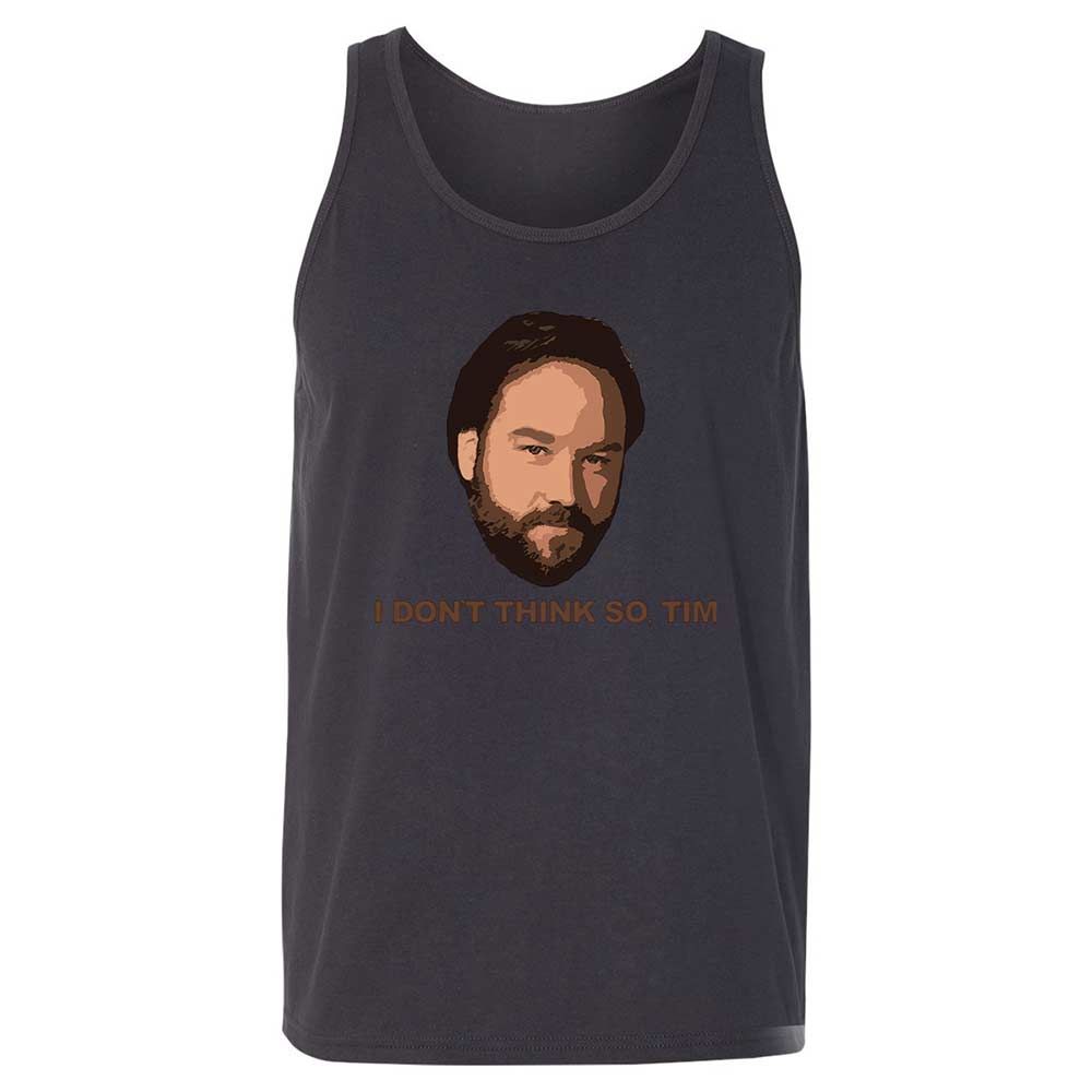 I Don't Think So Tim - Dark Grey - 9