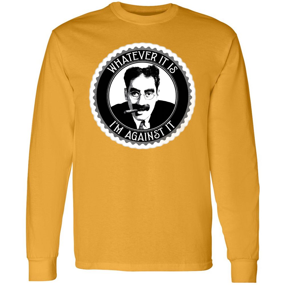 Whatever it is I'm against it - Gold - 9