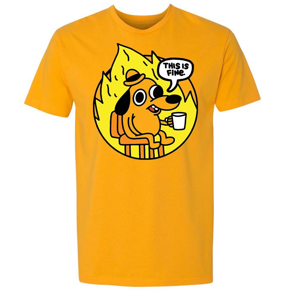 This is Fine - Gold - 9