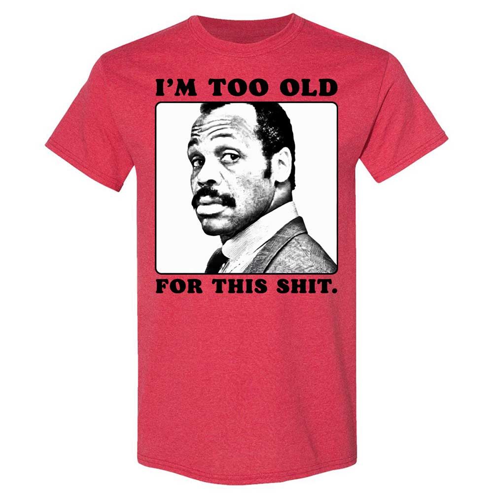 I'm too old for this shit - Heather Red - 9