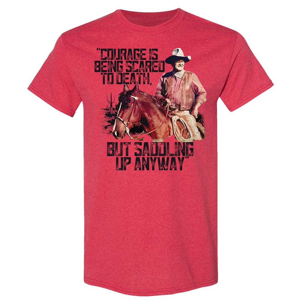 Courage is being scared to death, but saddling up anyway - Heather Red - 9