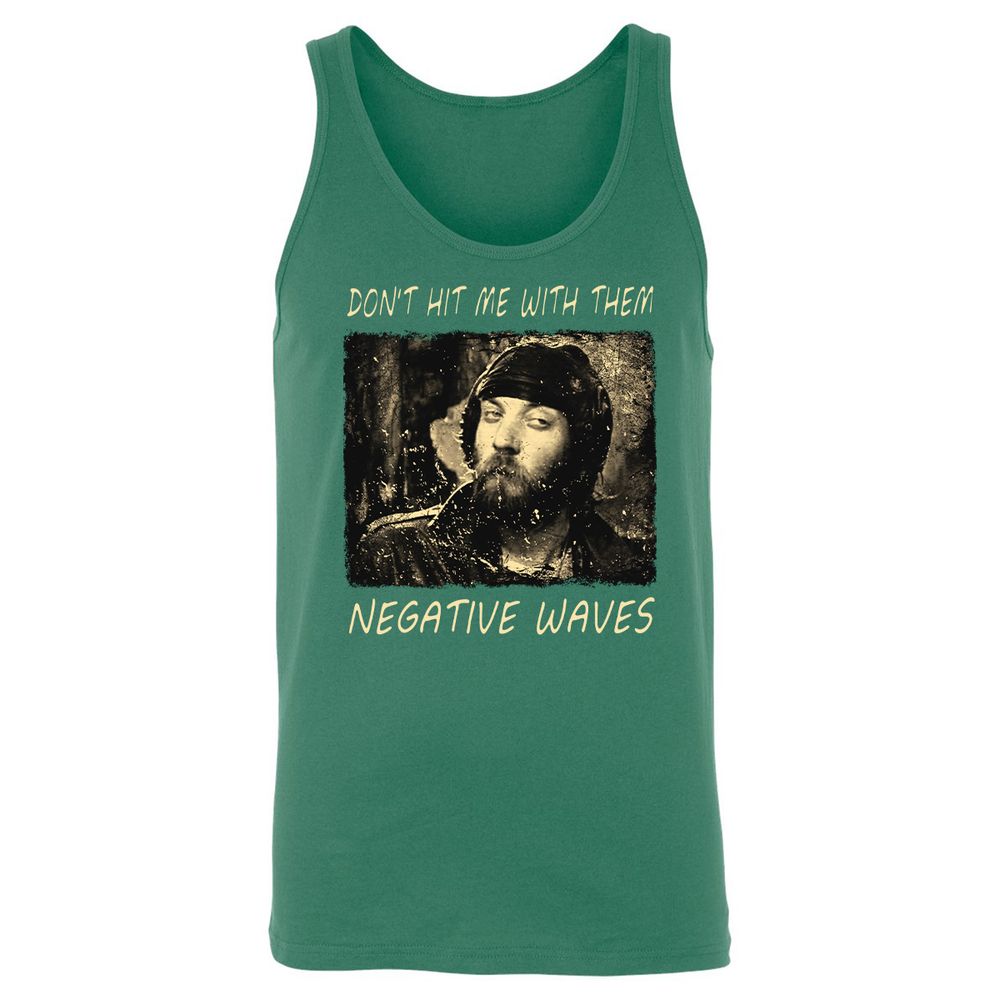 Don't hit me with them negative waves - Kelly - 9