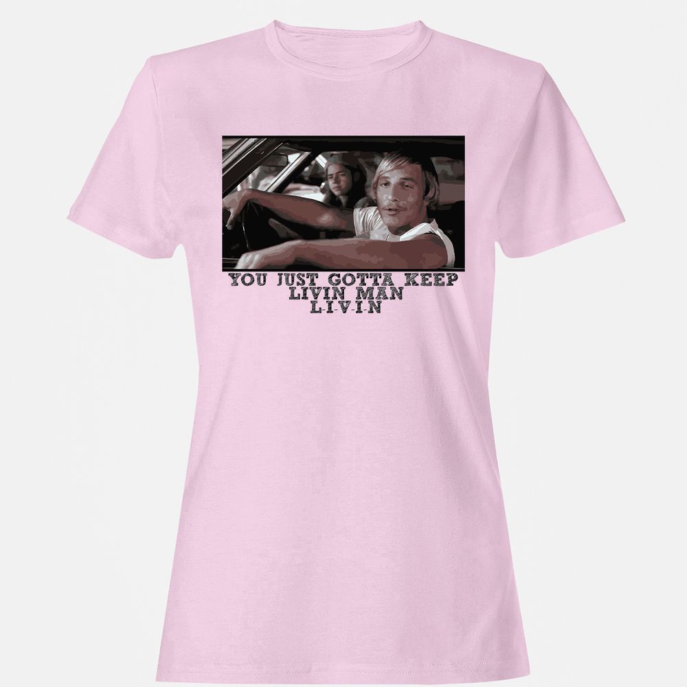 You just gotta keep livin' man - Light Pink - 9