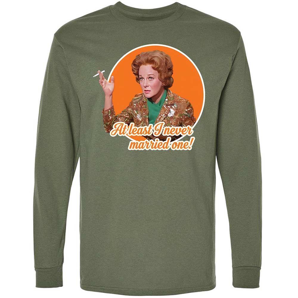 At least I never married one! - Military Green - 9
