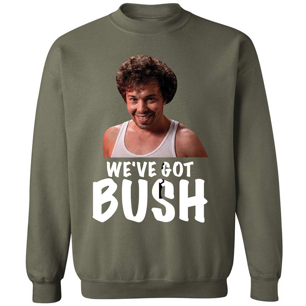 We've got bush - Military Green - 9