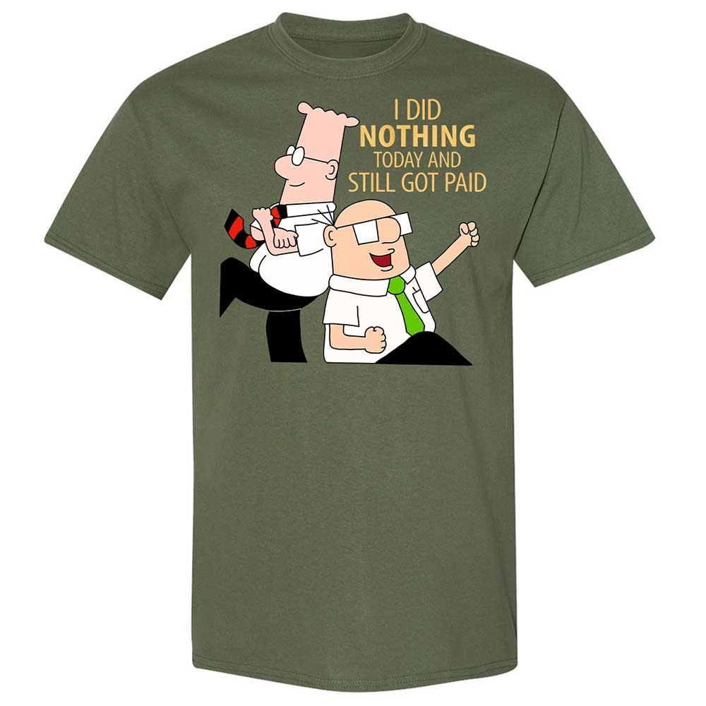 I Did Nothing and Still Got Paid - Military Green - 9