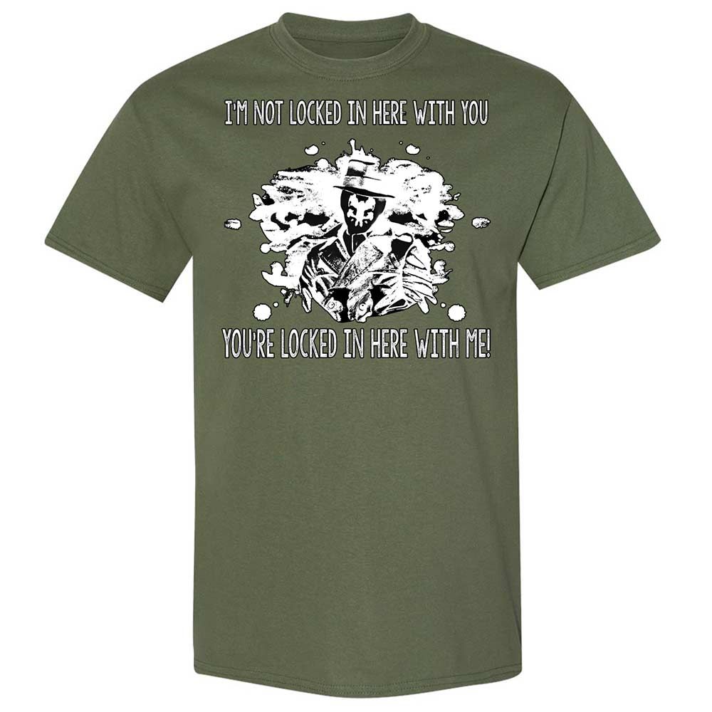 I'm not locked in here with you - Military Green - 9