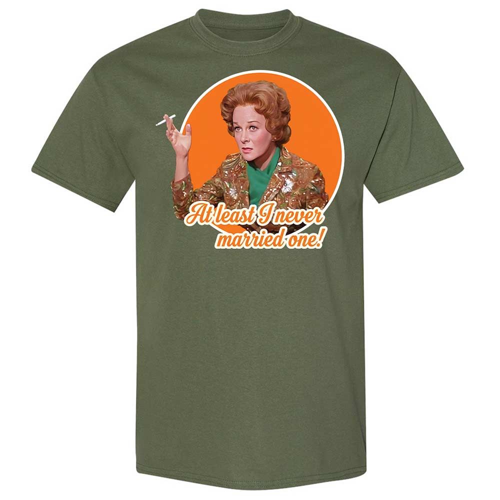 At least I never married one! - Military Green - 9