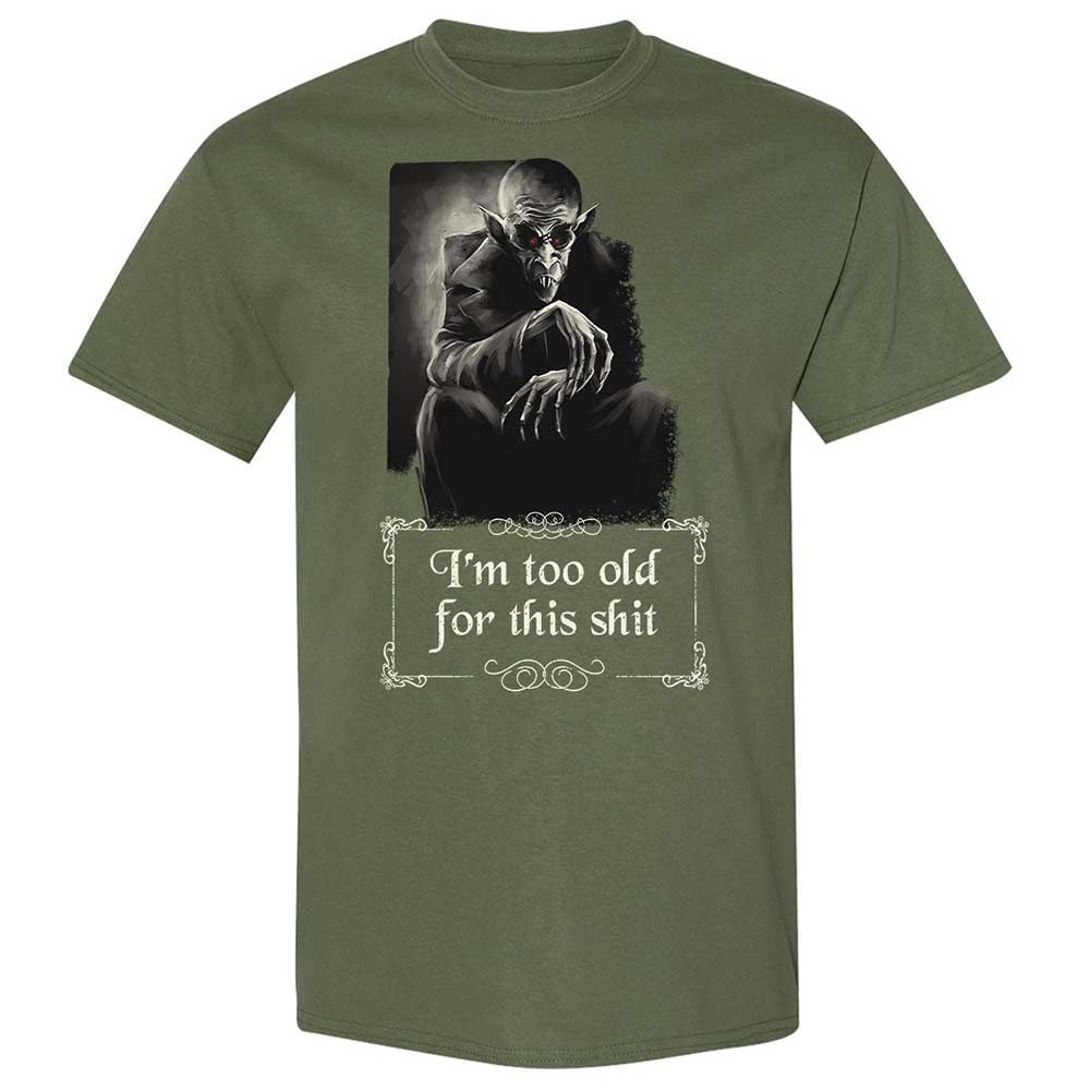 I'm too old for this shit - Military Green - 9