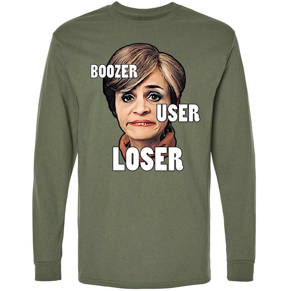 I was a boozer, a user, and a loser - Military Green - 9
