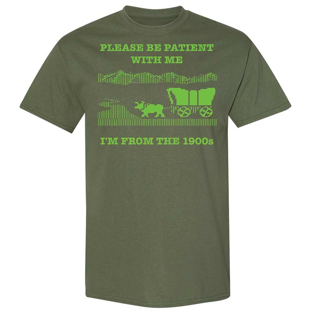I'm from the 1900s - Military Green - 9
