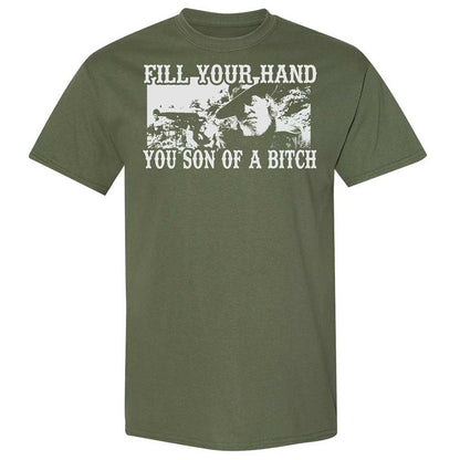 Fill your hand you son of a bitch - Military Green - 9