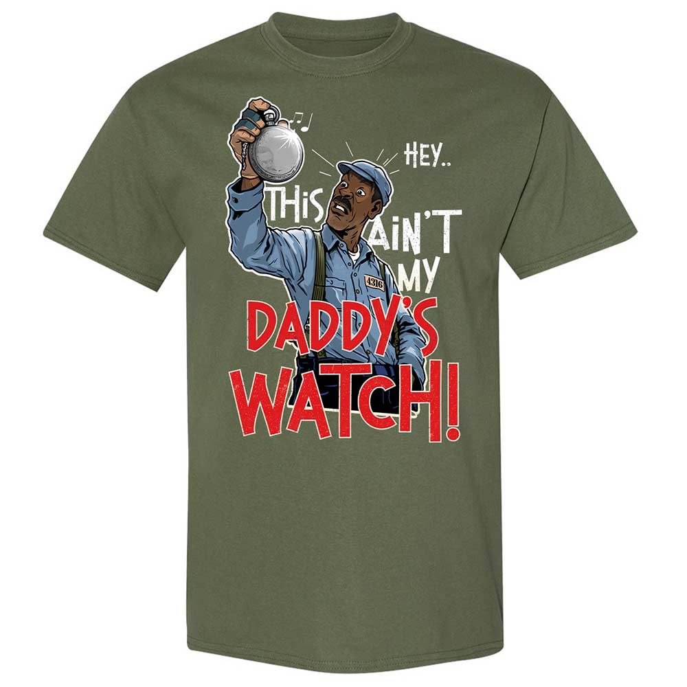 This Ain't My Daddy's Watch - Military Green - 9