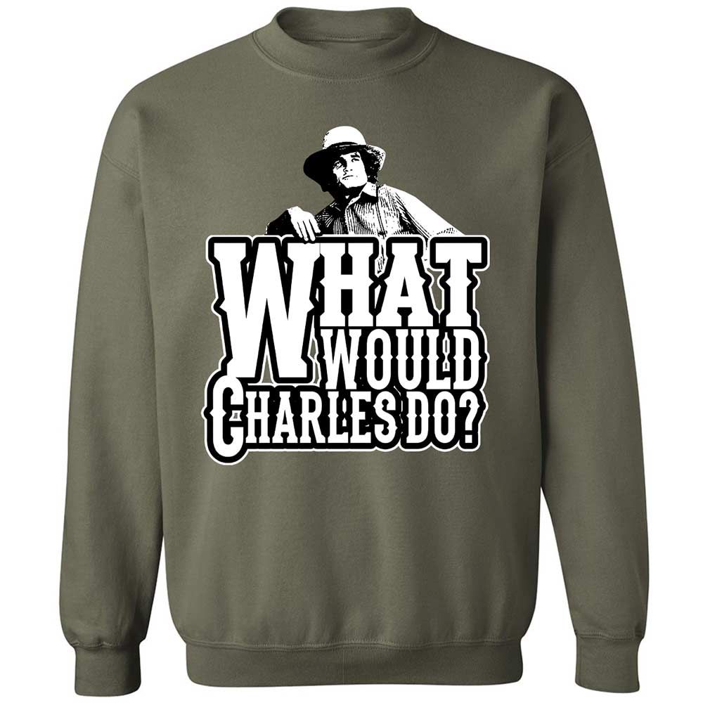 What Would Charles Do? - Military Green - 9