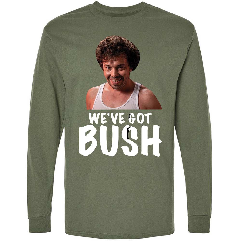 We've got bush - Military Green - 9