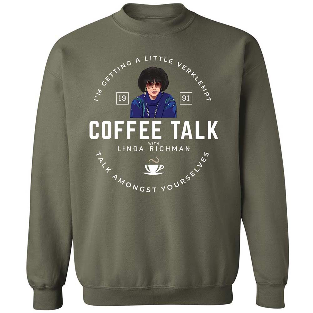 Coffee Talk with Linda Richman - Military Green - 9