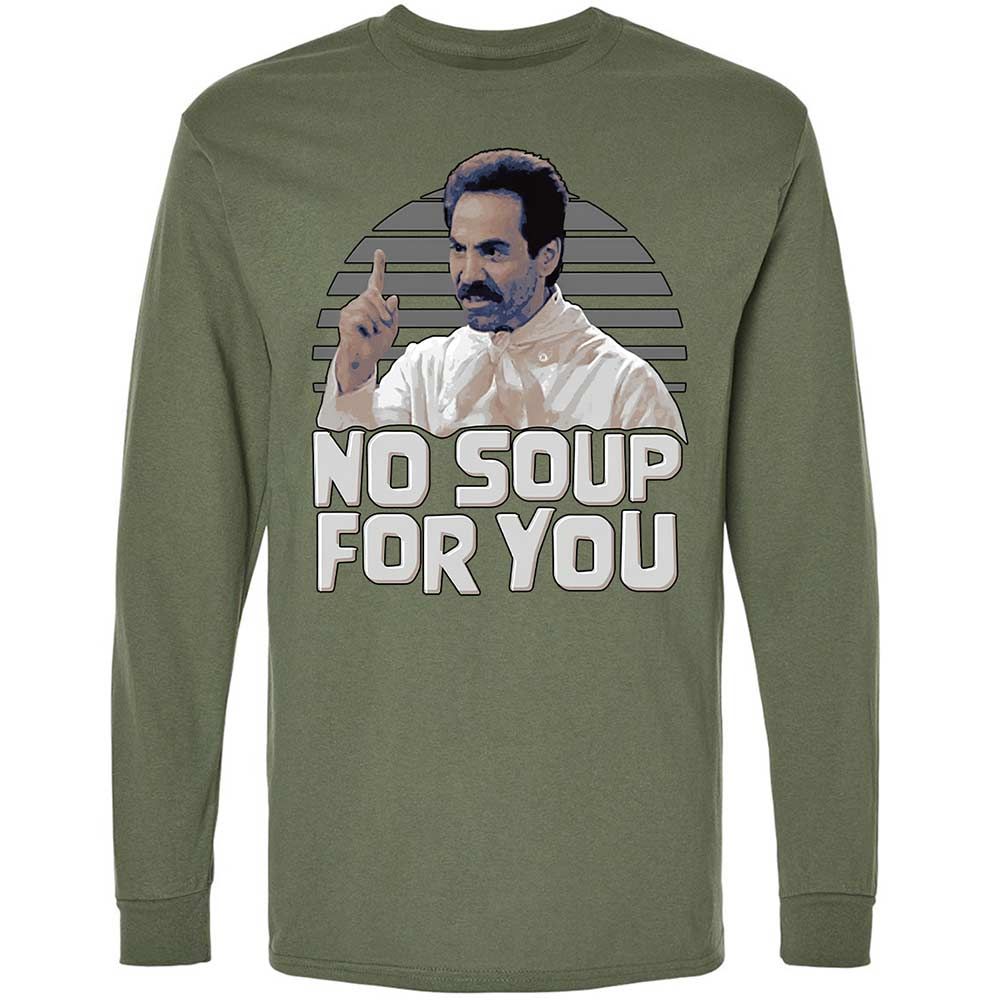 No Soup For You - Military Green - 9