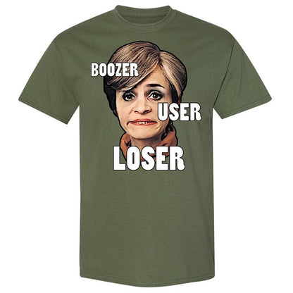 I was a boozer, a user, and a loser - Military Green - 9