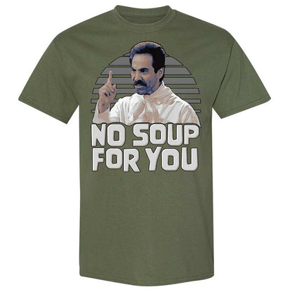 No Soup For You - Military Green - 9