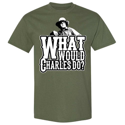 What Would Charles Do? - Military Green - 9