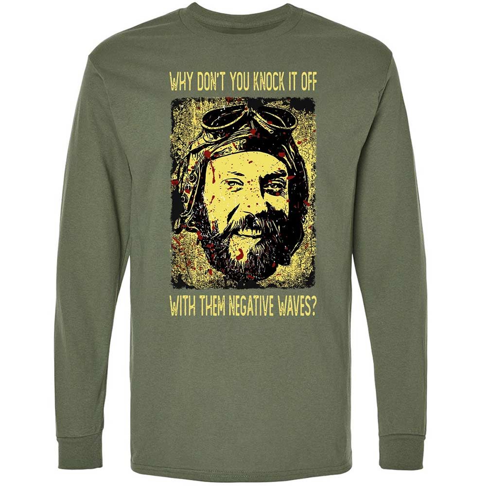 Why don't you knock it off with them negative waves? - Military Green - 9