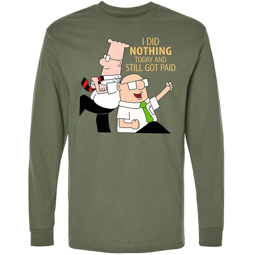 I Did Nothing and Still Got Paid - Military Green - 9
