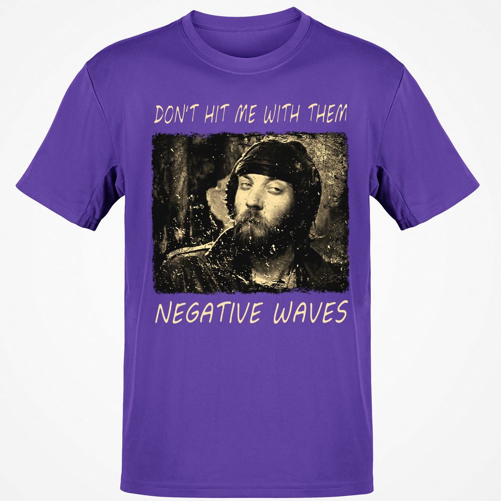 Don't hit me with them negative waves - Purple - 9