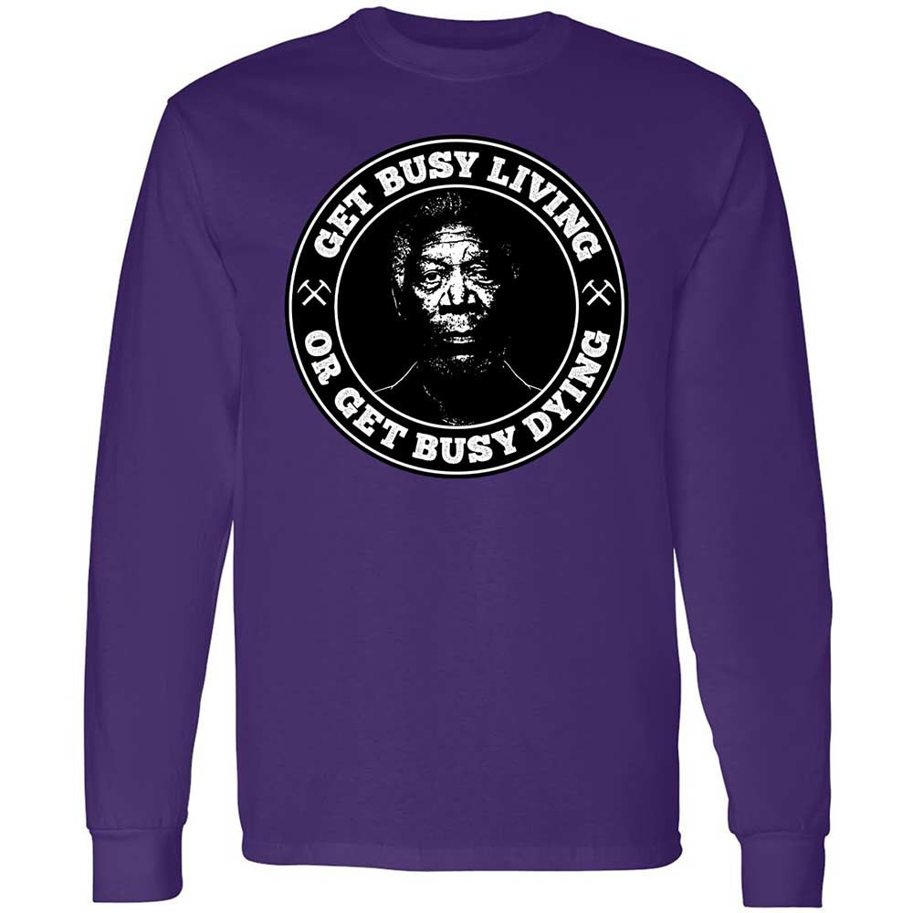 Get Busy Living or Get Busy Dying - Purple - 9