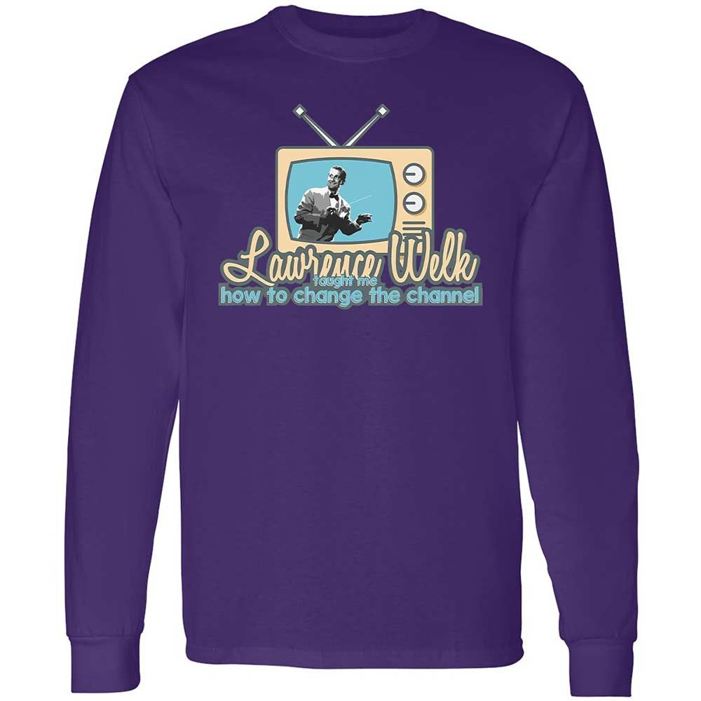 Lawrence Welk Taught Me How to Change the Channel - Purple - 9