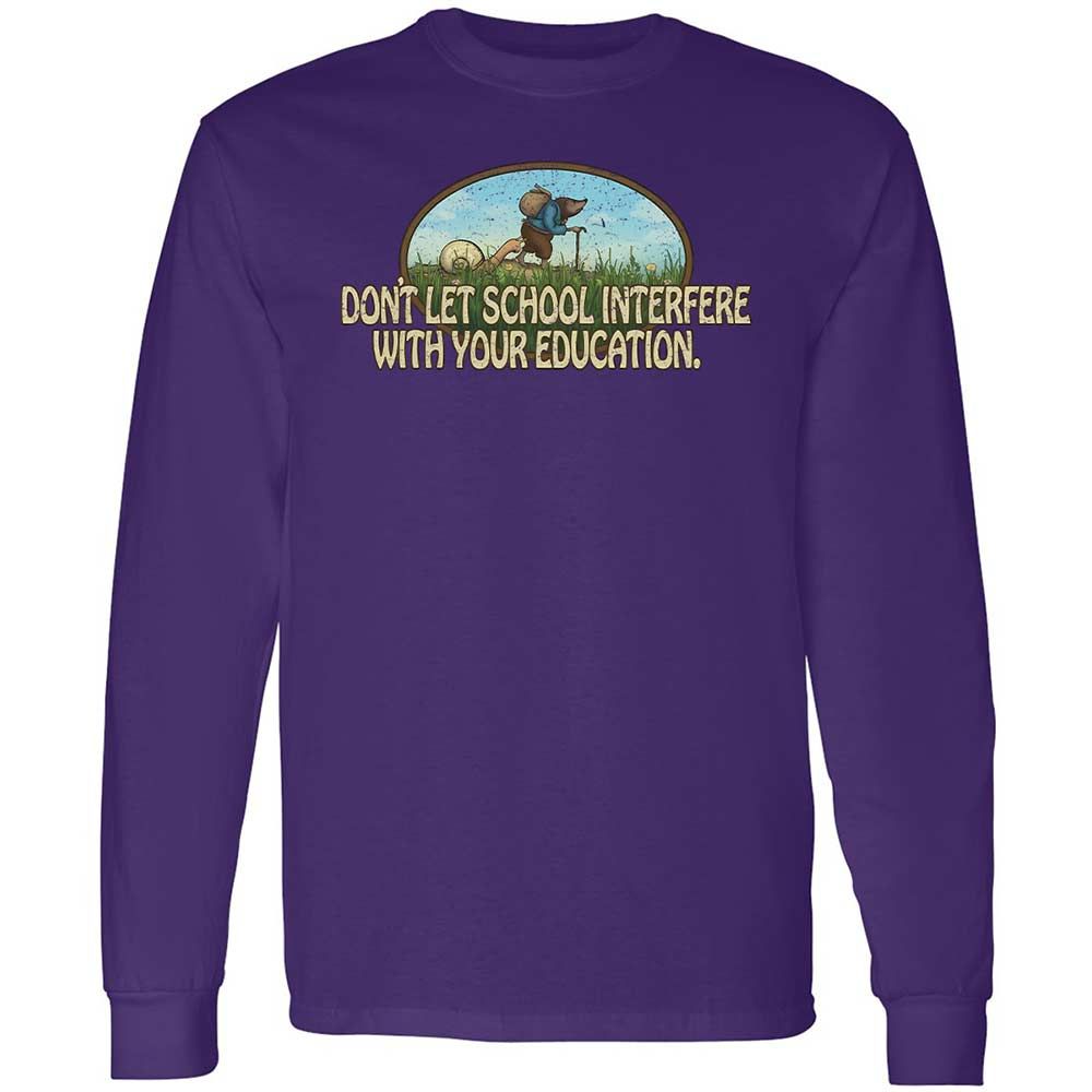 Don't Let School Interfere With Your Education - Purple - 9