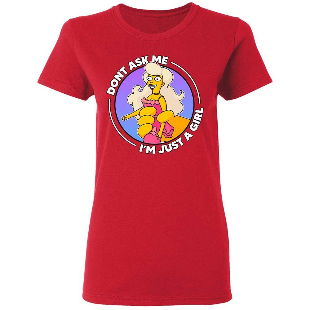 Don't Ask Me I'm Just A Girl - Red - 9