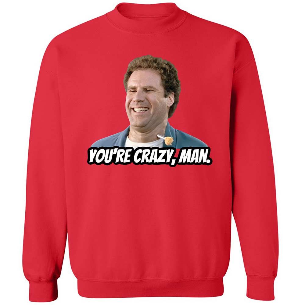 You're crazy, man - Red - 9