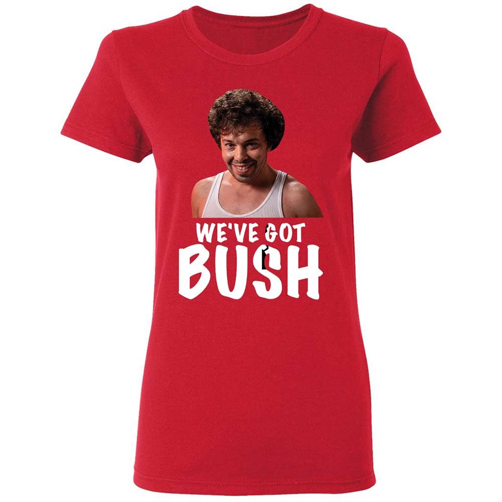 We've got bush - Red - 9