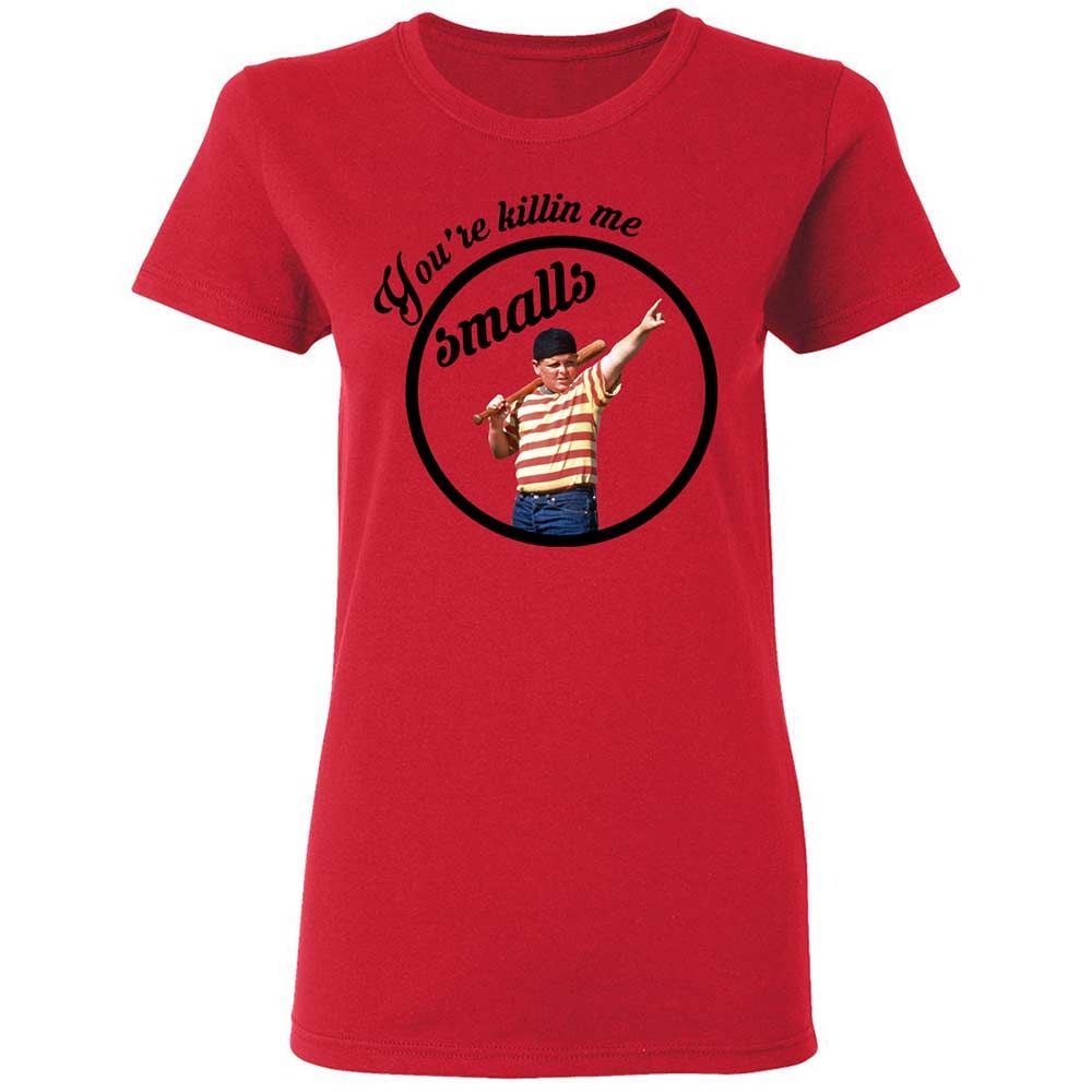 You’re killing me, Smalls - Red - 9