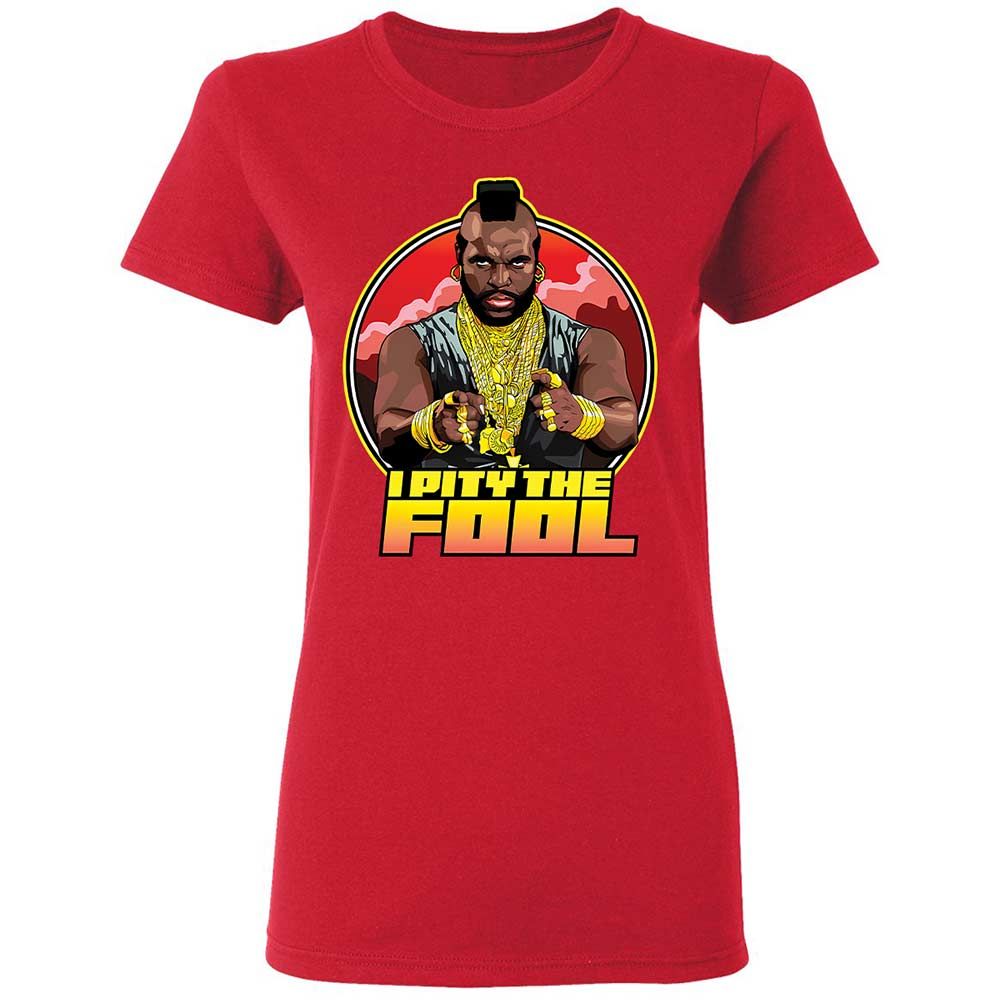 I Pity the Fool - Red - 9