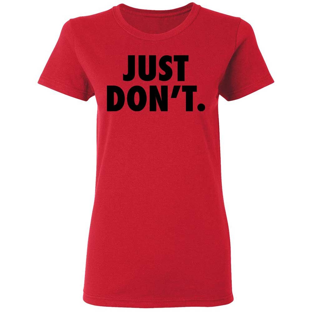 Just Don't. - Red - 9