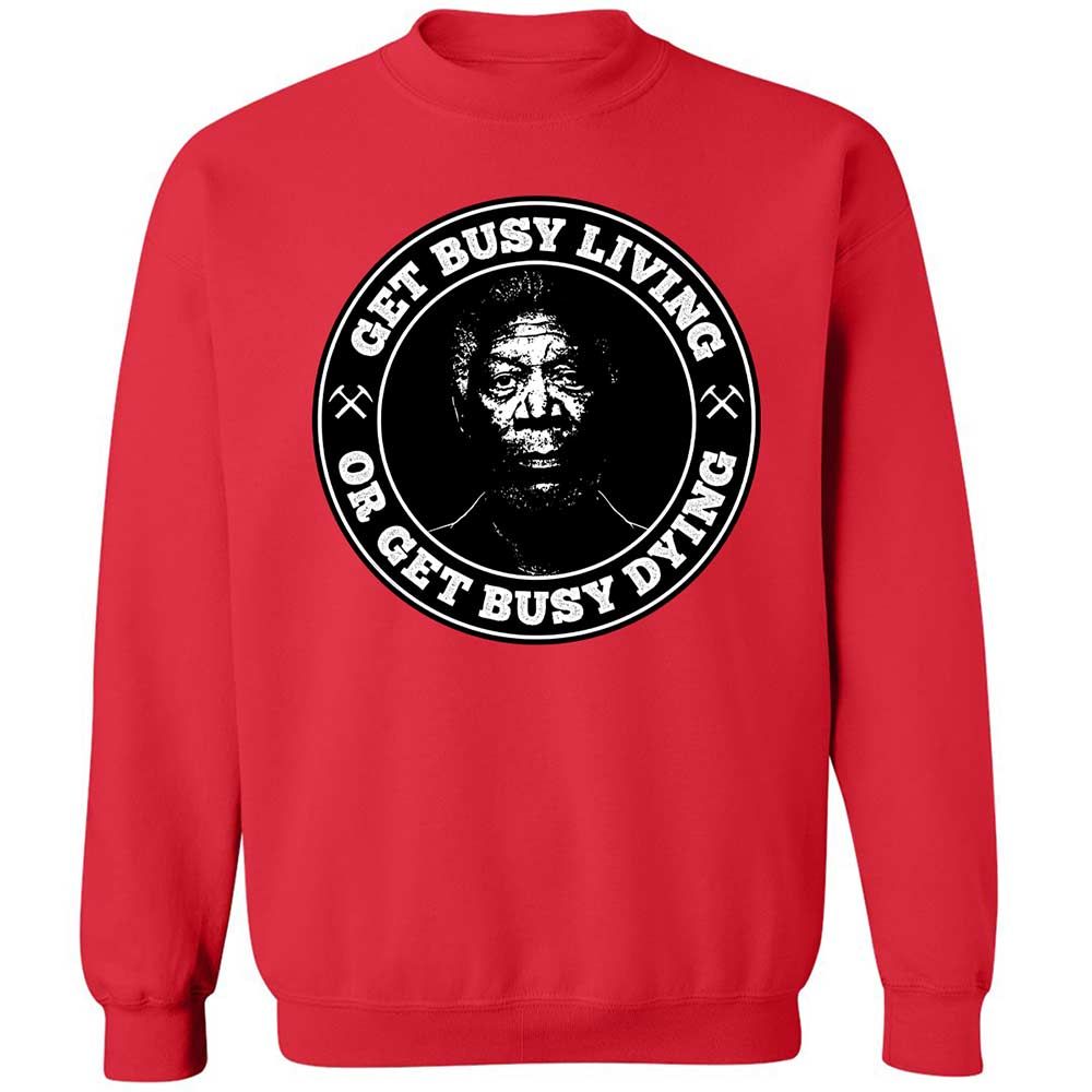 Get Busy Living or Get Busy Dying - Red - 9