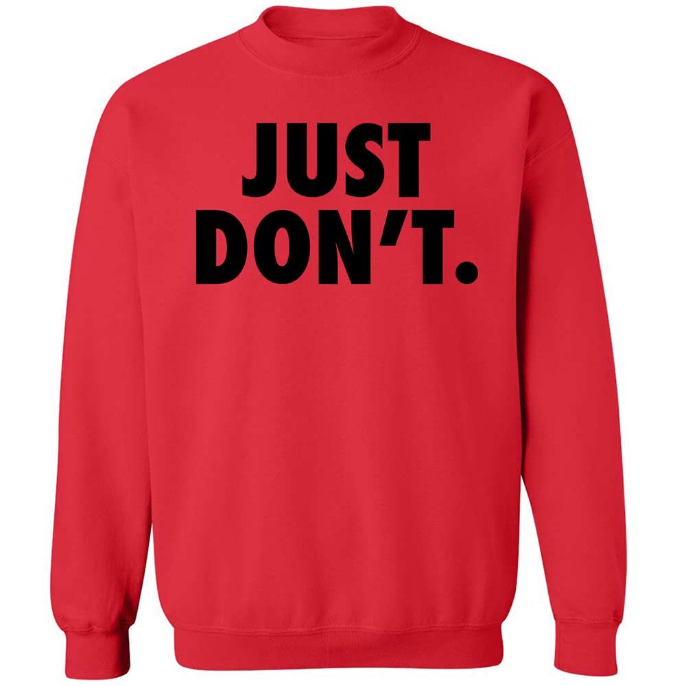Just Don't. - Red - 9