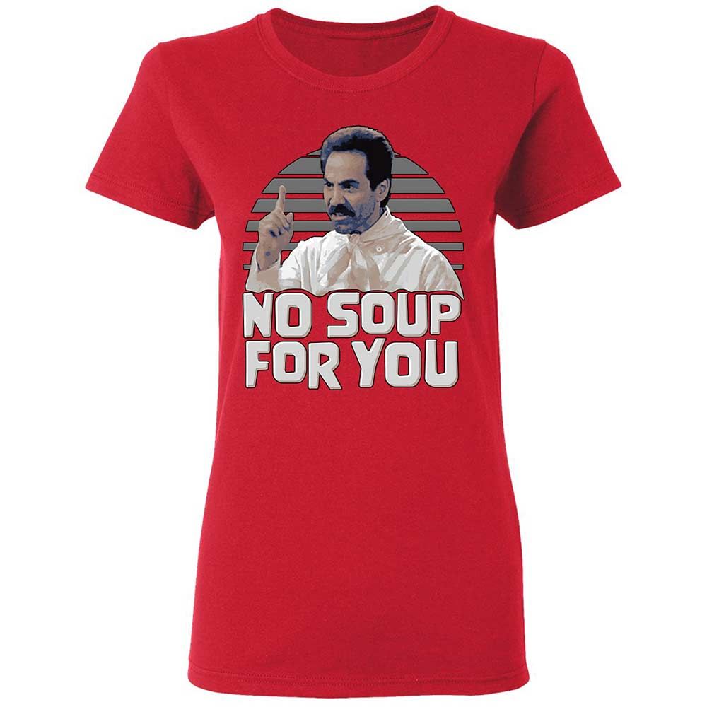 No Soup For You - Red - 9