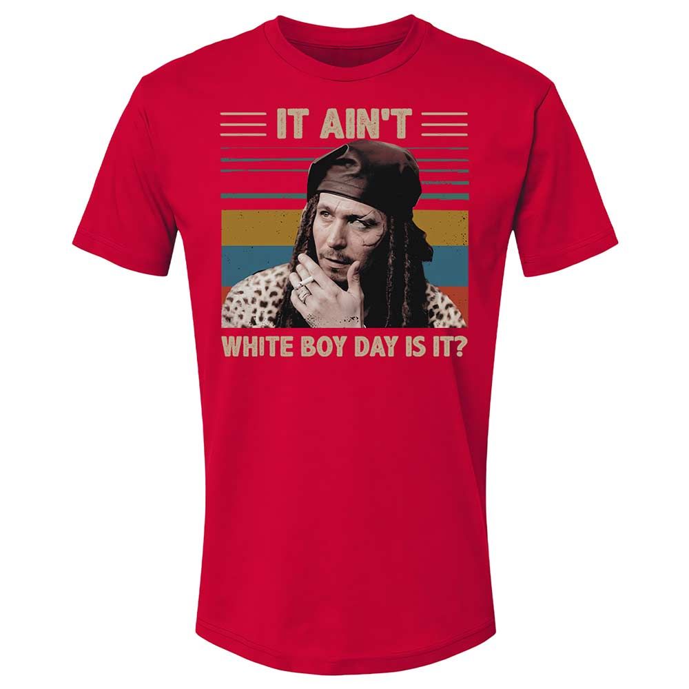 It ain't White Boy Day, is it - Red - 9
