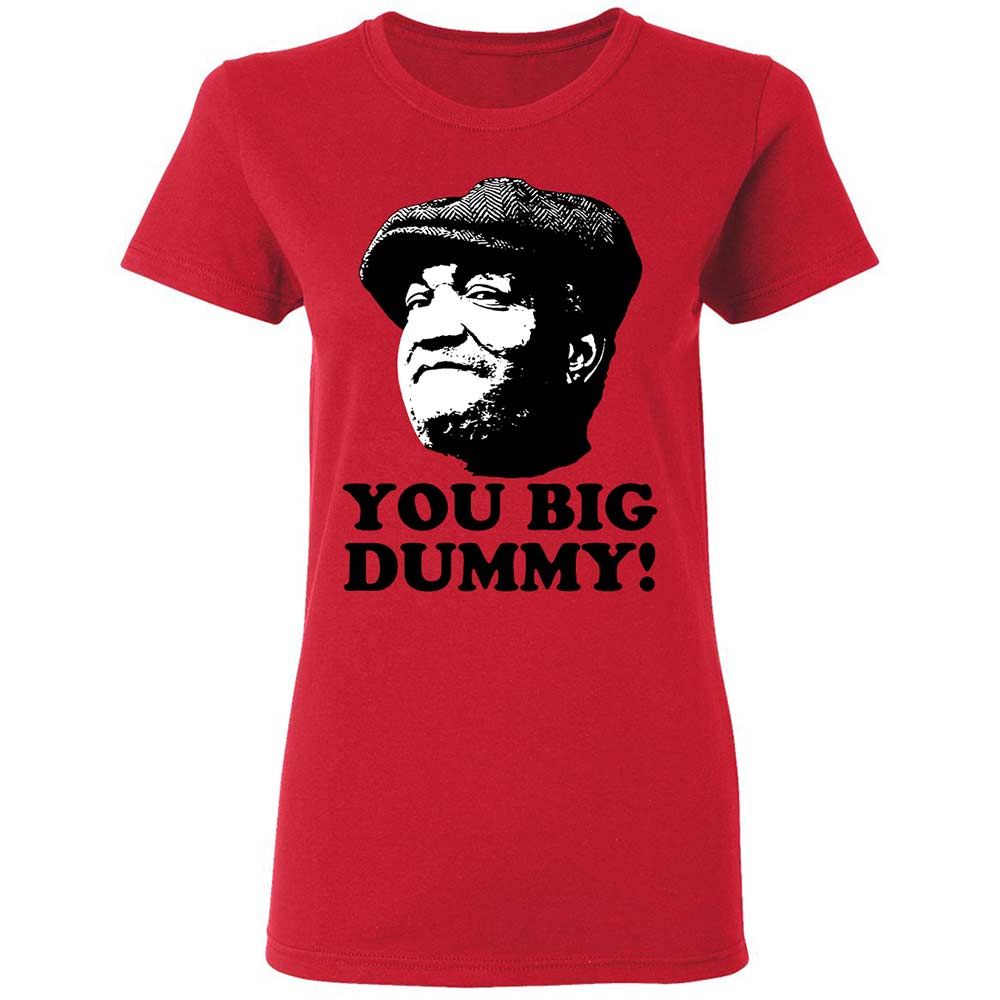 You Big Dummy - Red - 9