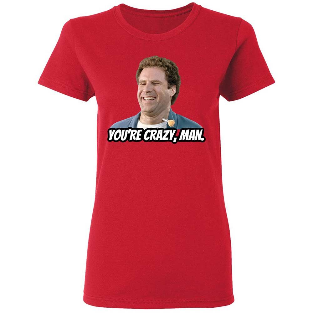 You're crazy, man - Red - 9