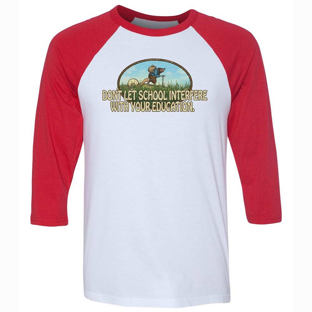 Don't Let School Interfere With Your Education - White/Red - 9