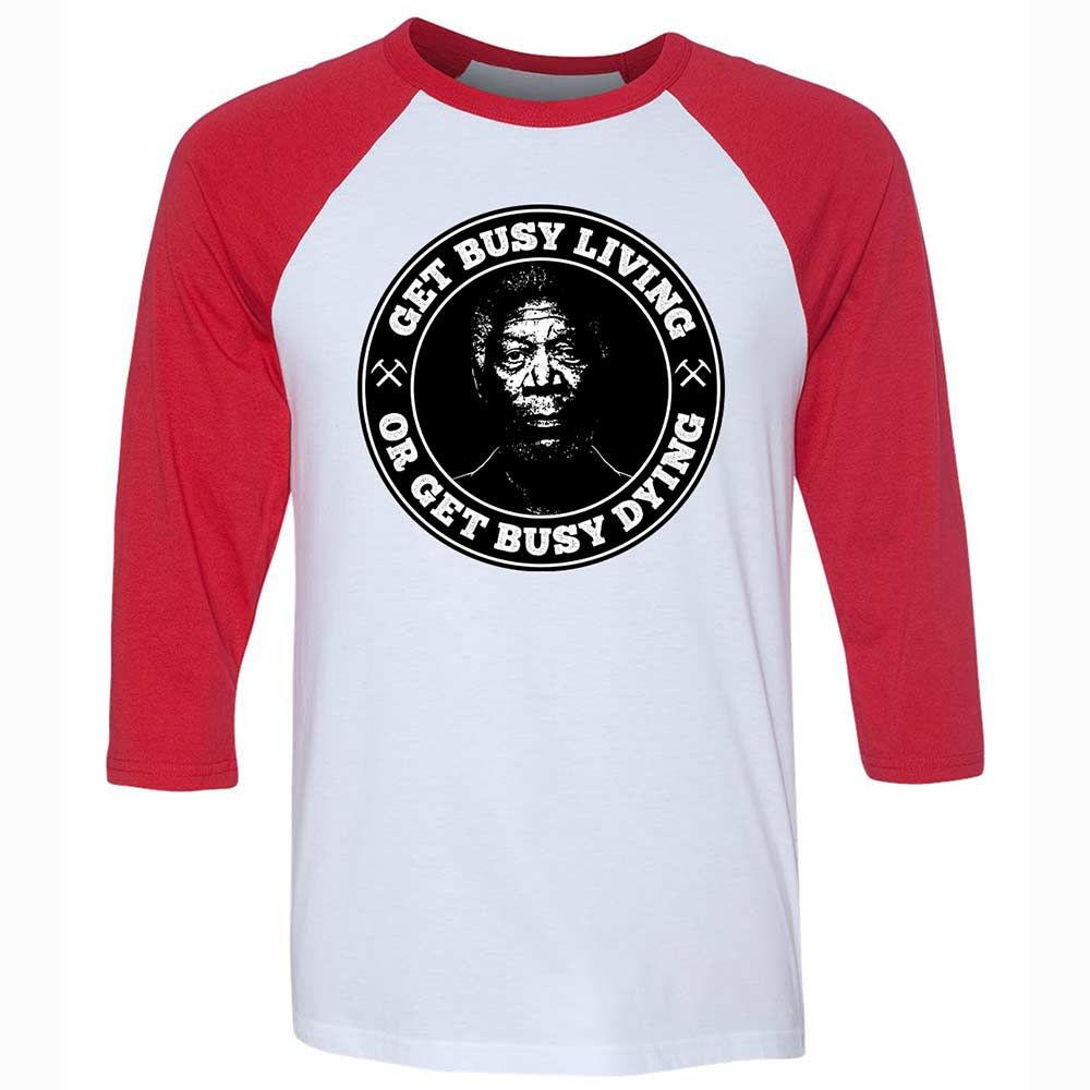 Get Busy Living or Get Busy Dying - White/Red - 9