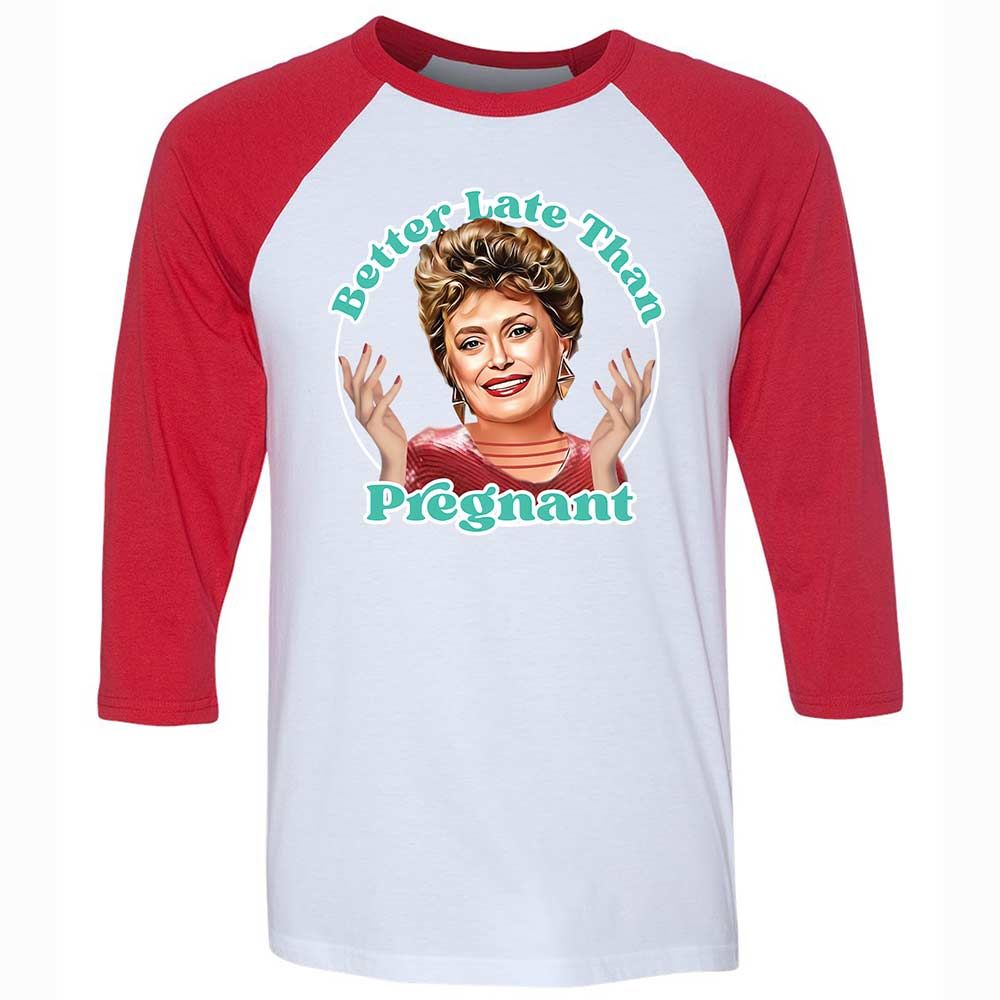 Better late than pregnant - White/Red - 9